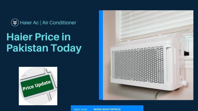 Haier AC Price in Pakistan Today