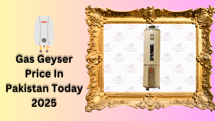 Gas Geyser Price In Pakistan Today 2025 Gas Geyser Price In Pakistan Today 2025