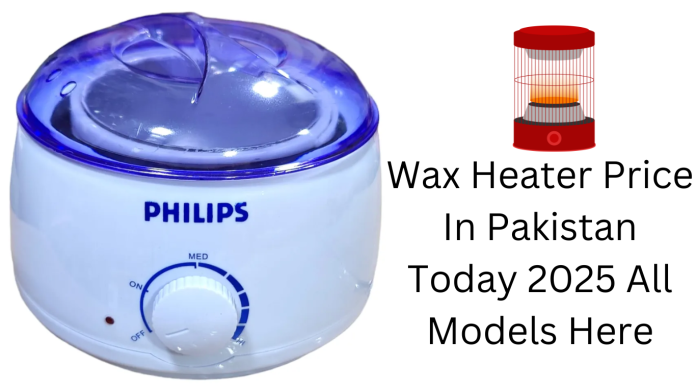 Wax Heater Price In Pakistan Today 2025 Wax Heater Price In Pakistan Today 2025