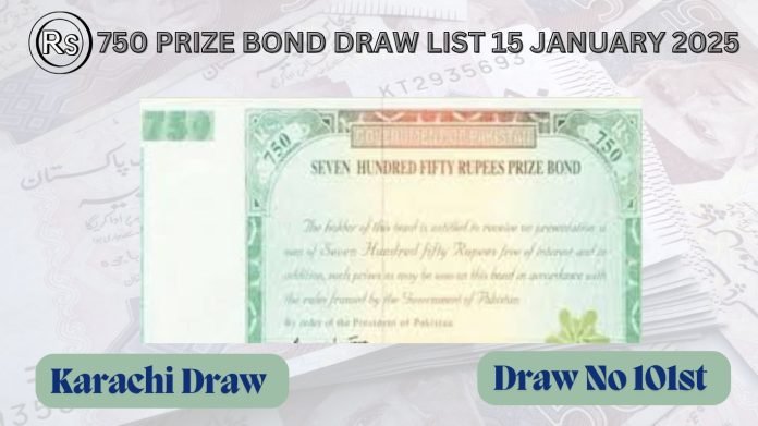 750 Rupees Prize bond Draw List 15 January 2025 At Karachi Result No 101st 750 Rupees Prize bond Draw List 15 January 2025 At Karachi Result No 101st