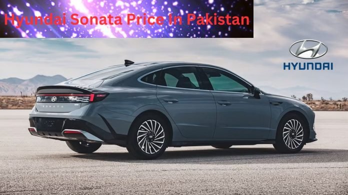 Hyundai Sonata Price In Pakistan 2025