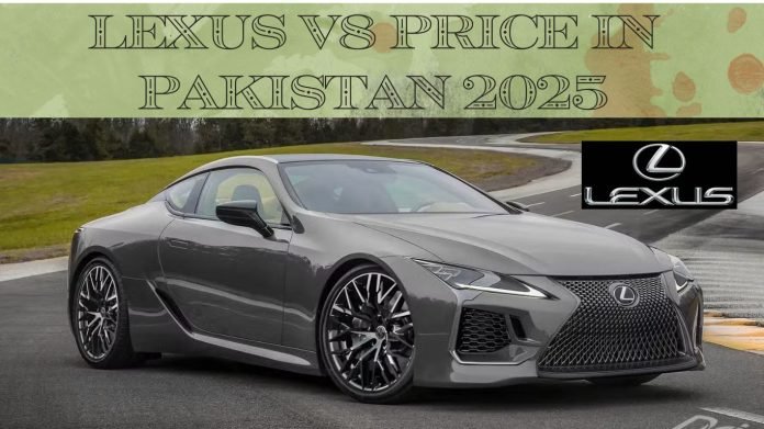 Lexus V8 Price In Pakistan 2025