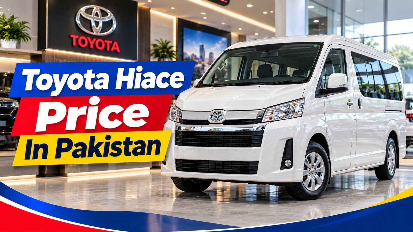 Toyota Hiace Price in Pakistan: Van Types and Costs 1 Featured image showing vehicle price topic in Pakistan
